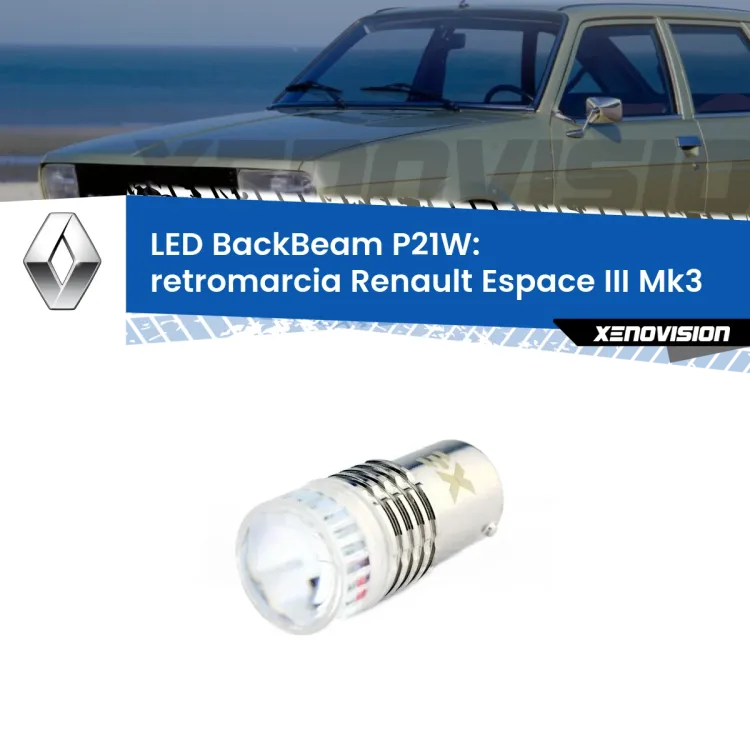 <strong>Retromarcia LED per Renault Espace III</strong> Mk3 1996 - 2002. Lampada <strong>P21W</strong> canbus. Illumina a giorno con questo straordinario cannone LED a luminosità estrema.