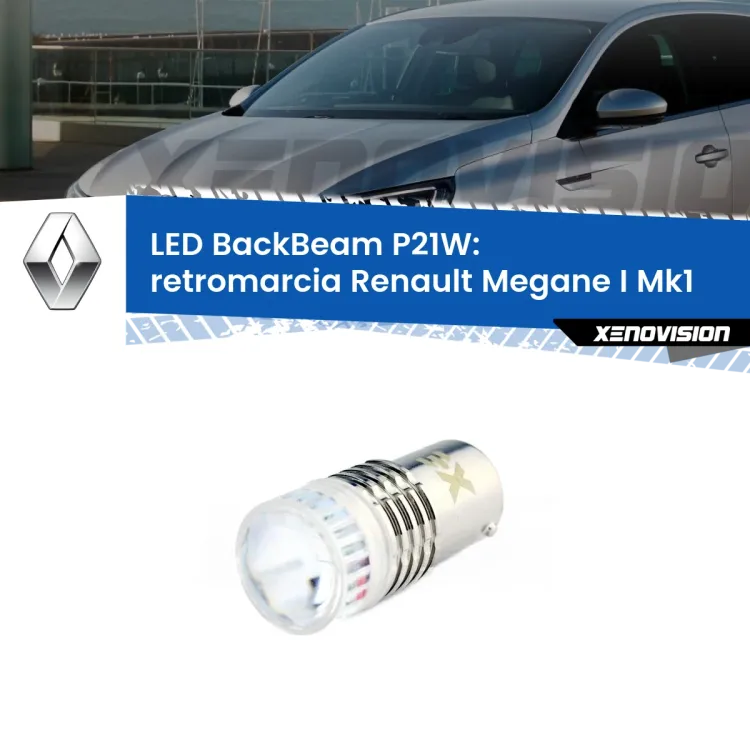 <strong>Retromarcia LED per Renault Megane I</strong> Mk1 1996 - 2003. Lampada <strong>P21W</strong> canbus. Illumina a giorno con questo straordinario cannone LED a luminosità estrema.