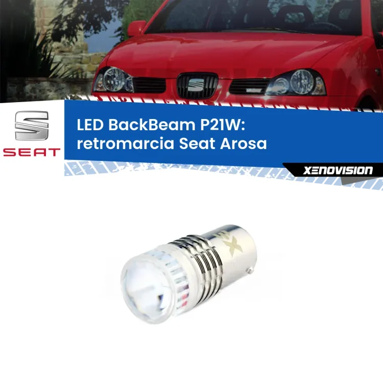 <strong>Retromarcia LED per Seat Arosa</strong>  1997 - 2004. Lampada <strong>P21W</strong> canbus. Illumina a giorno con questo straordinario cannone LED a luminosità estrema.