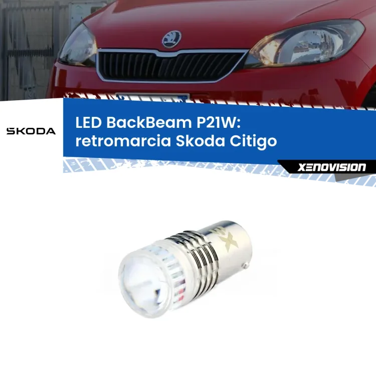 <strong>Retromarcia LED per Skoda Citigo</strong>  2011 in poi. Lampada <strong>P21W</strong> canbus. Illumina a giorno con questo straordinario cannone LED a luminosità estrema.