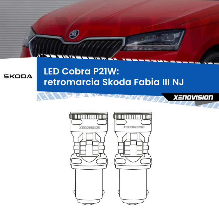 <strong>Retromarcia LED no-spie per Skoda Fabia III</strong> NJ 2014 in poi. Coppia lampade <strong>P21W</strong> modello Cobra super-canbus, raffreddate a ventola.