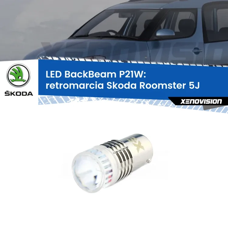 <strong>Retromarcia LED per Skoda Roomster</strong> 5J 2006 - 2015. Lampada <strong>P21W</strong> canbus. Illumina a giorno con questo straordinario cannone LED a luminosità estrema.