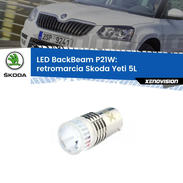 <strong>Retromarcia LED per Skoda Yeti</strong> 5L 2009 - 2017. Lampada <strong>P21W</strong> canbus. Illumina a giorno con questo straordinario cannone LED a luminosità estrema.