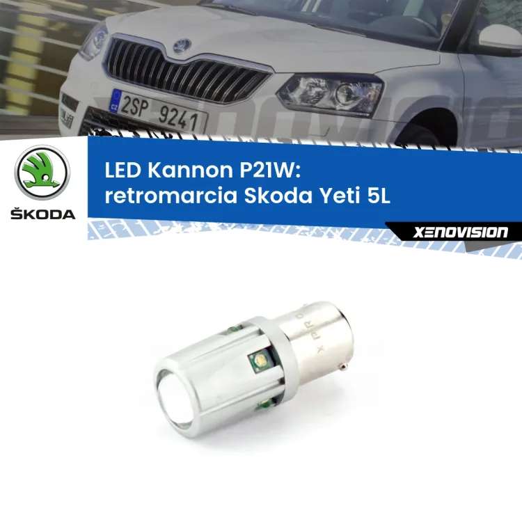 <strong>LED per Retromarcia Skoda Yeti 5L 2009 - 2017.</strong>Lampadina P21W con una poderosa illuminazione frontale rafforzata da 5 potenti chip laterali.