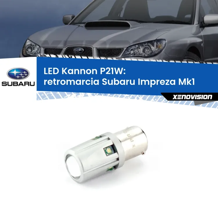 <strong>LED per Retromarcia Subaru Impreza Mk1 1992 - 2000.</strong>Lampadina P21W con una poderosa illuminazione frontale rafforzata da 5 potenti chip laterali.