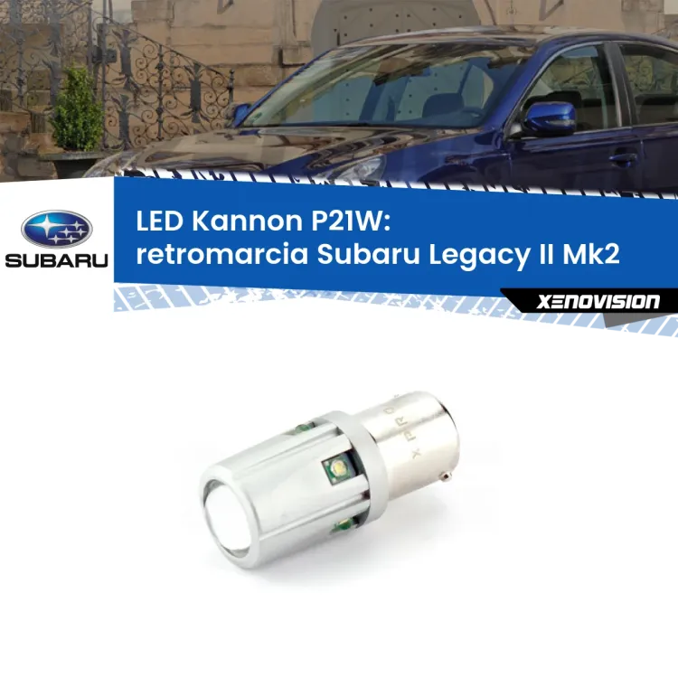 <strong>LED per Retromarcia Subaru Legacy II Mk2 1994 - 1999.</strong>Lampadina P21W con una poderosa illuminazione frontale rafforzata da 5 potenti chip laterali.