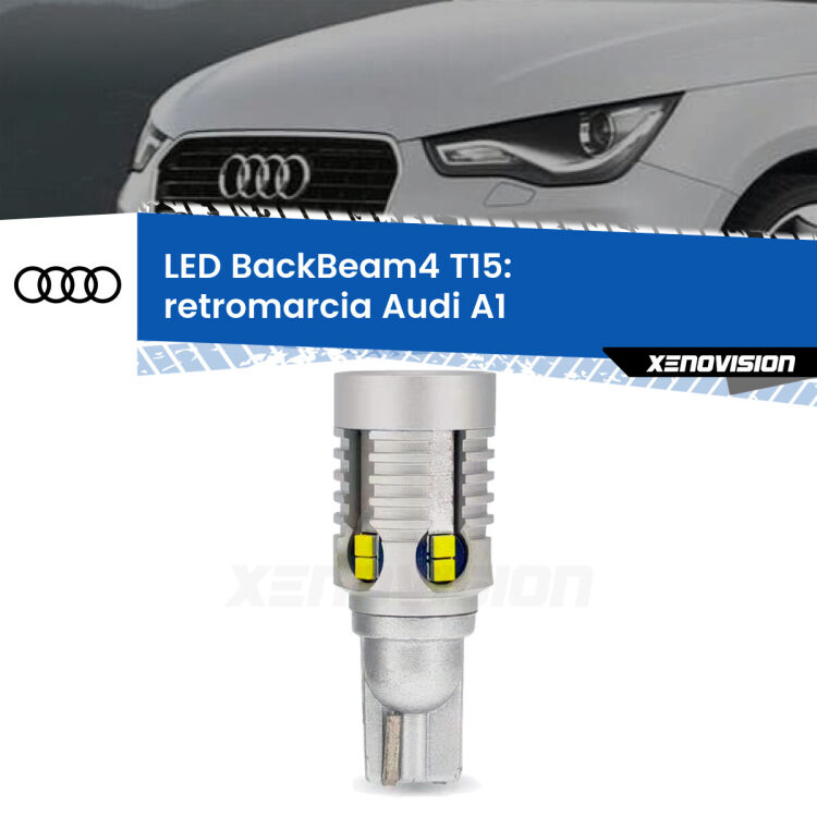 <strong>Retromarcia LED per Audi A1</strong>  2010 - 2018. Lampada <strong>T15</strong> canbus modello BackBeam4.