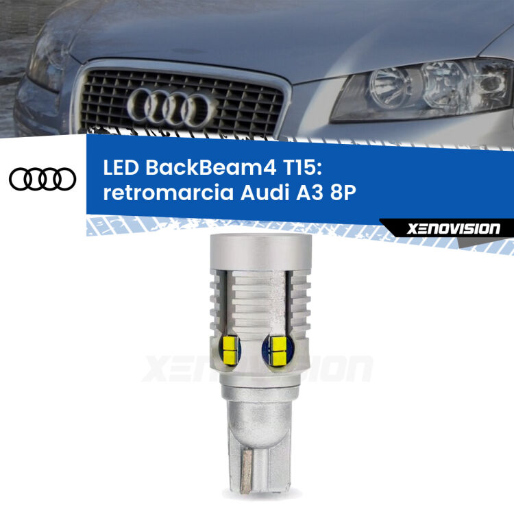 <strong>Retromarcia LED per Audi A3</strong> 8P Cabrio. Lampada <strong>T15</strong> canbus modello BackBeam4.