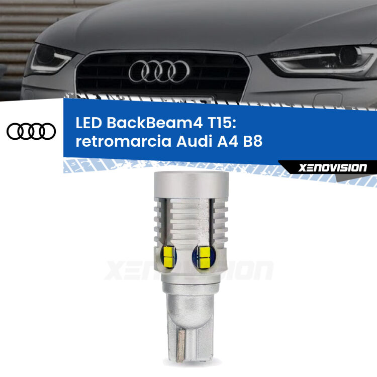 <strong>Retromarcia LED per Audi A4</strong> B8 2007 - 2015. Lampada <strong>T15</strong> canbus modello BackBeam4.