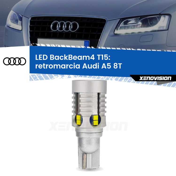 <strong>Retromarcia LED per Audi A5</strong> 8T 2007 - 2017. Lampada <strong>T15</strong> canbus modello BackBeam4.