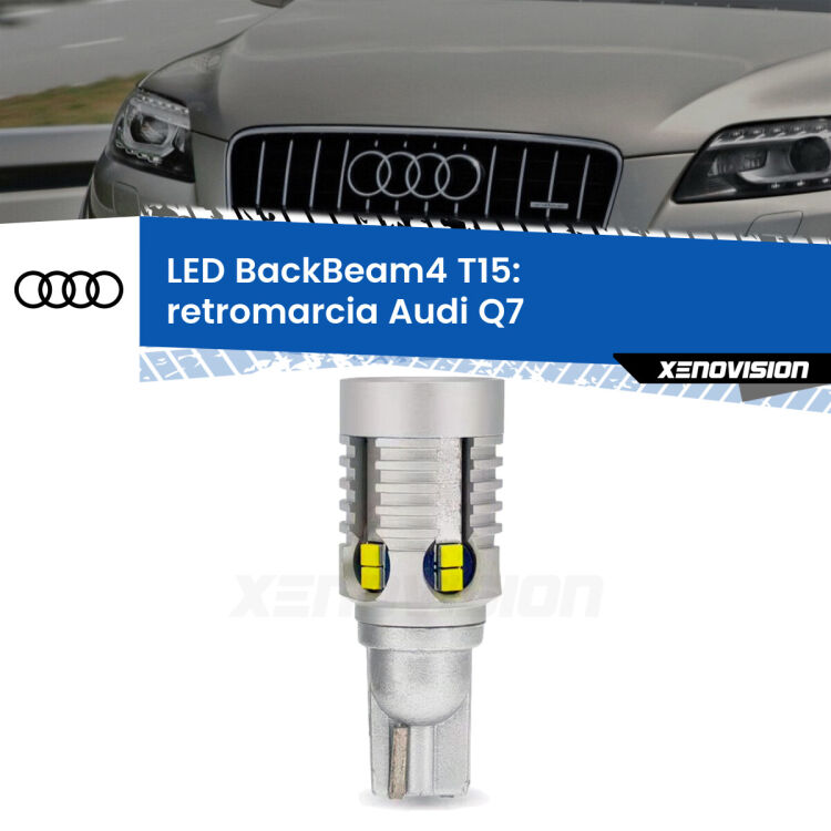 <strong>Retromarcia LED per Audi Q7</strong>  2006 - 2015. Lampada <strong>T15</strong> canbus modello BackBeam4.