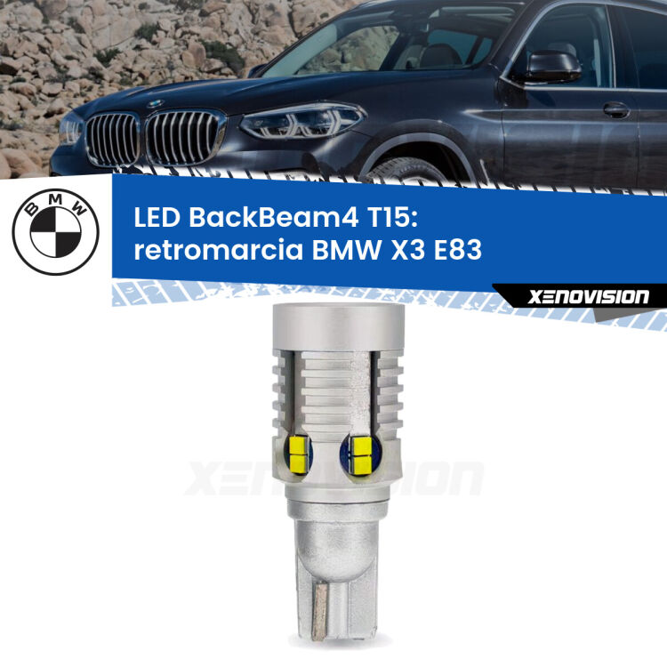 <strong>Retromarcia LED per BMW X3</strong> E83 2006 - 2010. Lampada <strong>T15</strong> canbus modello BackBeam4.