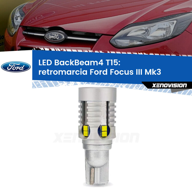 <strong>Retromarcia LED per Ford Focus III</strong> Mk3 2011 - 2014. Lampada <strong>T15</strong> canbus modello BackBeam4.