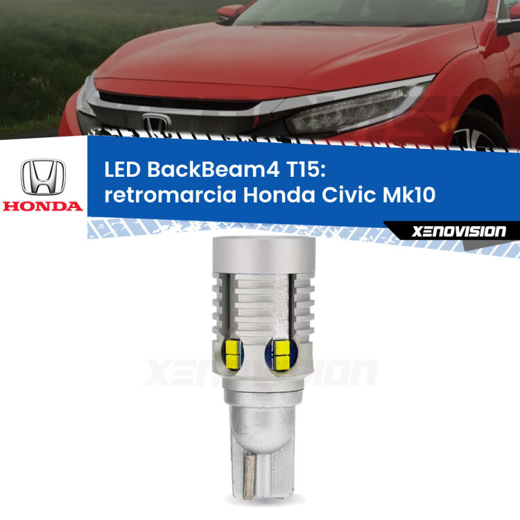 <strong>Retromarcia LED per Honda Civic</strong> Mk10 2016 - 2020. Lampada <strong>T15</strong> canbus modello BackBeam4.