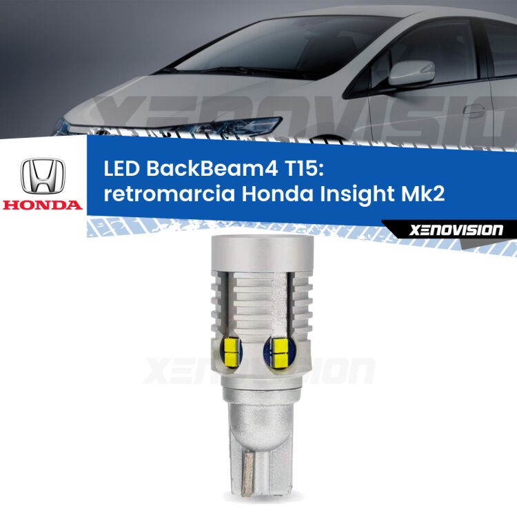 <strong>Retromarcia LED per Honda Insight</strong> Mk2 2009 - 2017. Lampada <strong>T15</strong> canbus modello BackBeam4.