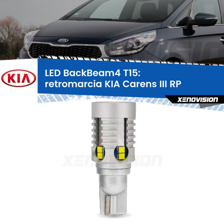 <strong>Retromarcia LED per KIA Carens III</strong> RP 2012 - 2021. Lampada <strong>T15</strong> canbus modello BackBeam4.