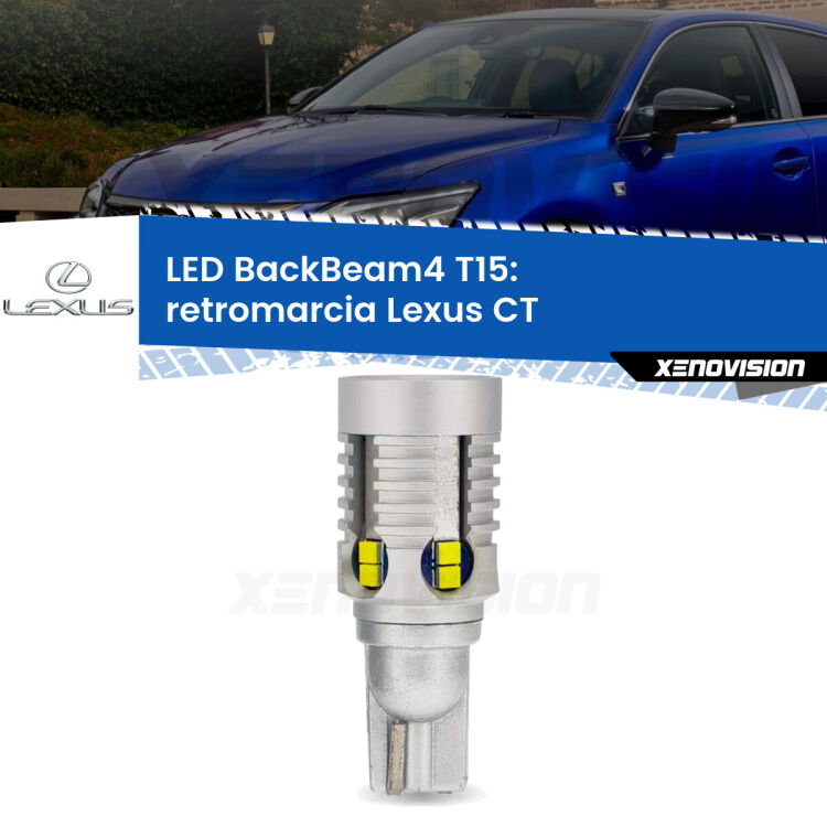 <strong>Retromarcia LED per Lexus CT</strong>  2010 in poi. Lampada <strong>T15</strong> canbus modello BackBeam4.