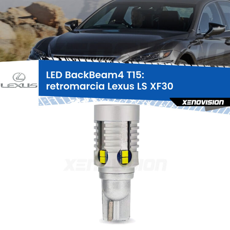 <strong>Retromarcia LED per Lexus LS</strong> XF30 2000 - 2006. Lampada <strong>T15</strong> canbus modello BackBeam4.