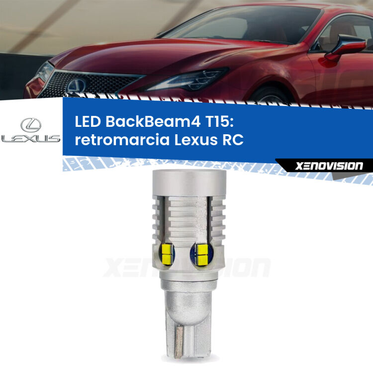 <strong>Retromarcia LED per Lexus RC</strong>  2014 in poi. Lampada <strong>T15</strong> canbus modello BackBeam4.