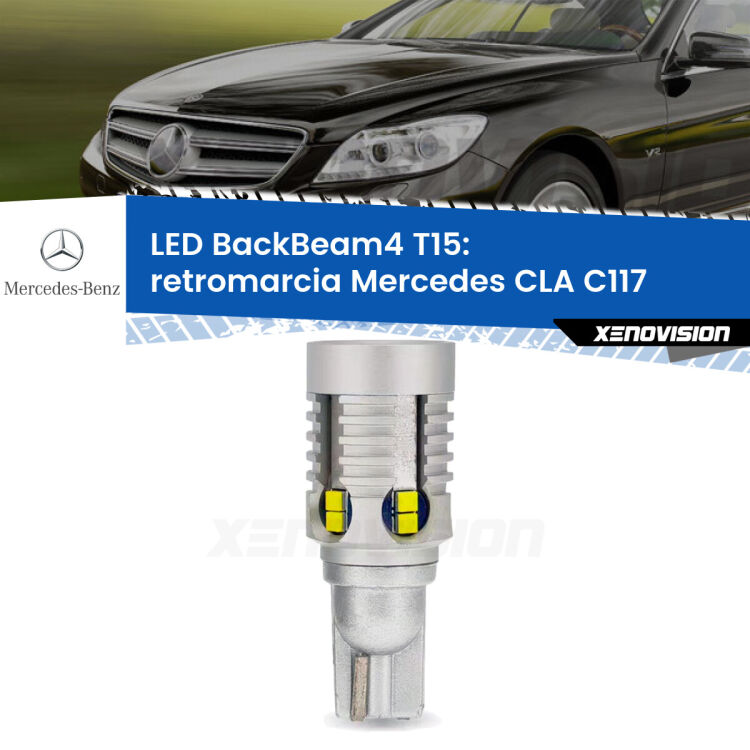 <strong>Retromarcia LED per Mercedes CLA</strong> C117 2012 - 2019. Lampada <strong>T15</strong> canbus modello BackBeam4.