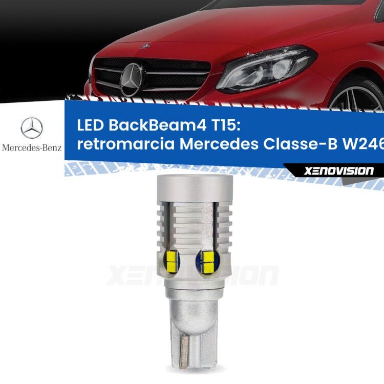 <strong>Retromarcia LED per Mercedes Classe-B</strong> W246, W242 2011 - 2018. Lampada <strong>T15</strong> canbus modello BackBeam4.