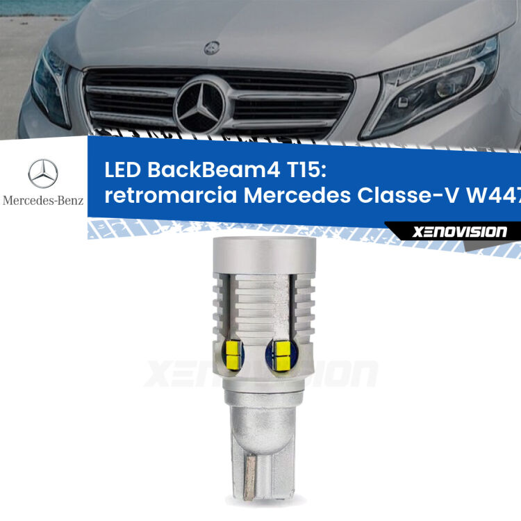 <strong>Retromarcia LED per Mercedes Classe-V</strong> W447 restyling. Lampada <strong>T15</strong> canbus modello BackBeam4.