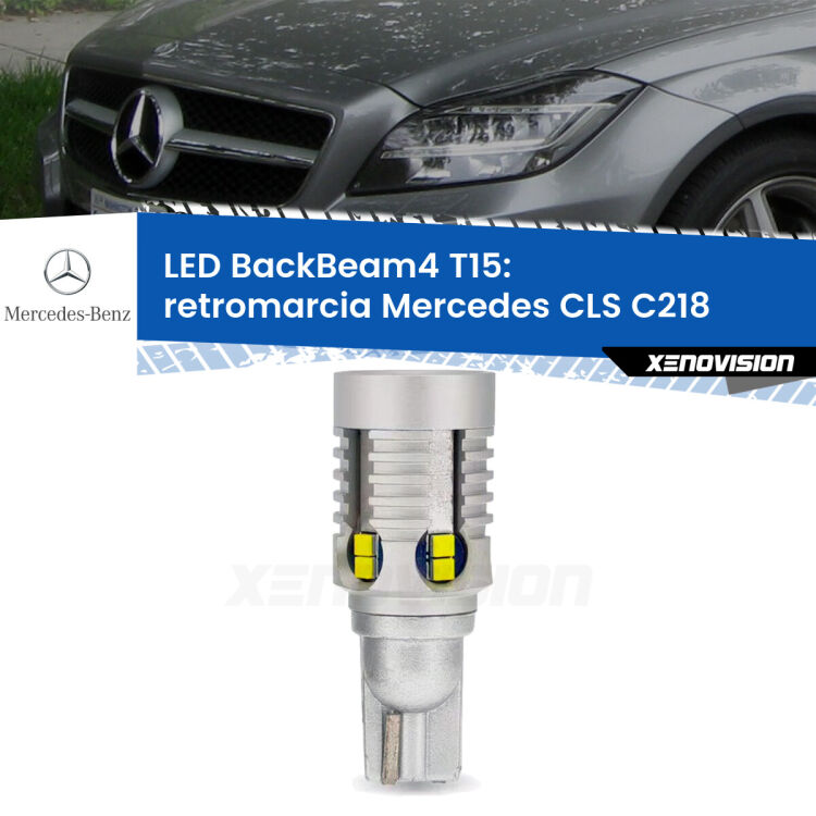 <strong>Retromarcia LED per Mercedes CLS</strong> C218 2011 - 2017. Lampada <strong>T15</strong> canbus modello BackBeam4.