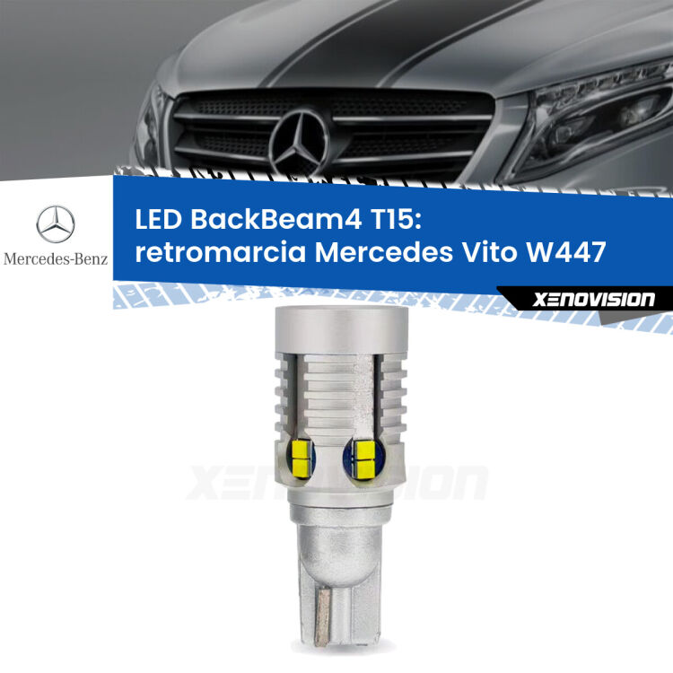 <strong>Retromarcia LED per Mercedes Vito</strong> W447 restyling. Lampada <strong>T15</strong> canbus modello BackBeam4.