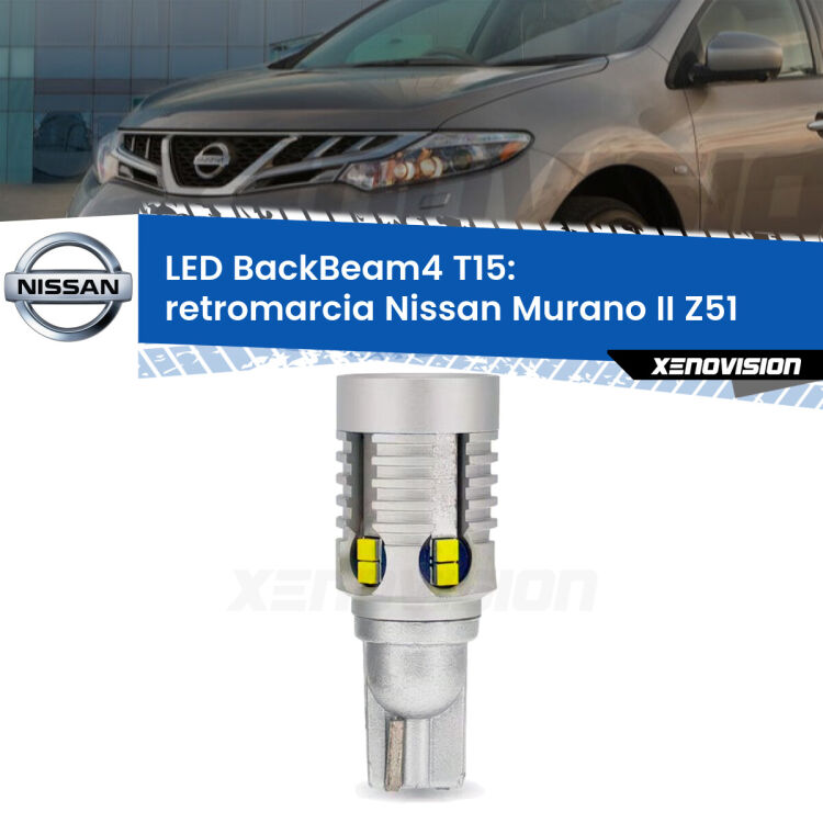 <strong>Retromarcia LED per Nissan Murano II</strong> Z51 2007 - 2014. Lampada <strong>T15</strong> canbus modello BackBeam4.