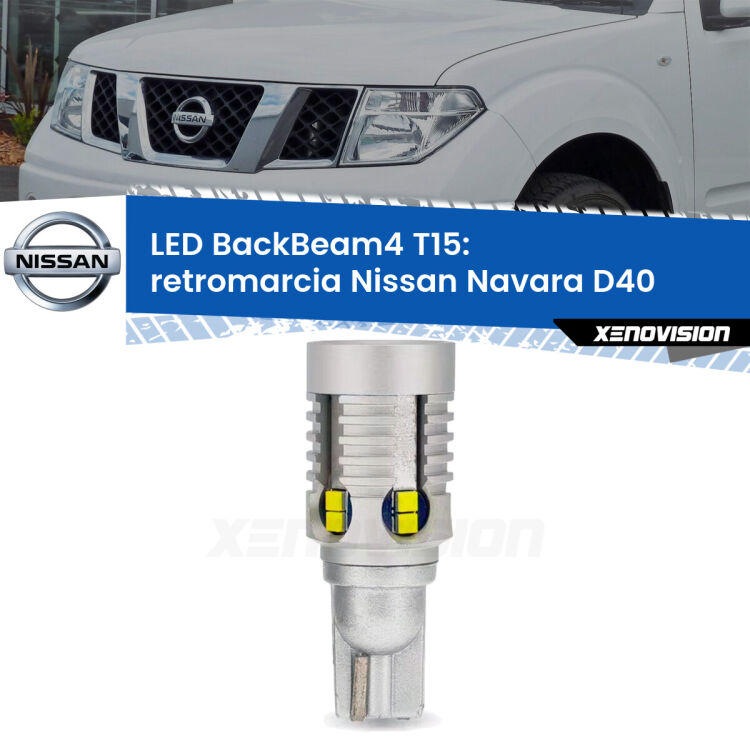 <strong>Retromarcia LED per Nissan Navara</strong> D40 2004 - 2016. Lampada <strong>T15</strong> canbus modello BackBeam4.