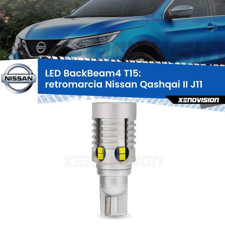 <strong>Retromarcia LED per Nissan Qashqai II</strong> J11 2014 in poi. Lampada <strong>T15</strong> canbus modello BackBeam4.