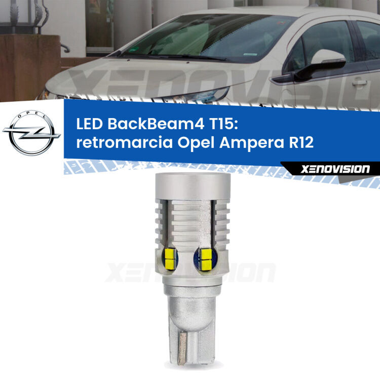 <strong>Retromarcia LED per Opel Ampera</strong> R12 2011 - 2015. Lampada <strong>T15</strong> canbus modello BackBeam4.