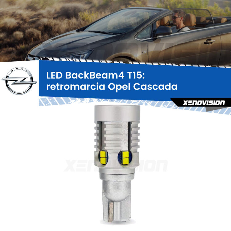 <strong>Retromarcia LED per Opel Cascada</strong>  2013 - 2019. Lampada <strong>T15</strong> canbus modello BackBeam4.