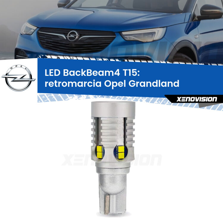 <strong>Retromarcia LED per Opel Grandland</strong>  2017 in poi. Lampada <strong>T15</strong> canbus modello BackBeam4.