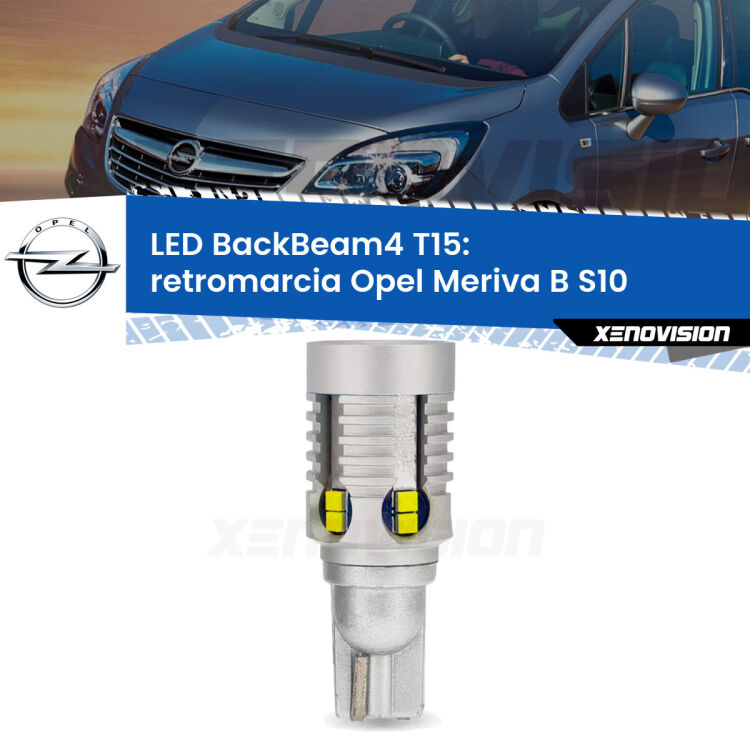 <strong>Retromarcia LED per Opel Meriva B</strong> S10 2010 - 2017. Lampada <strong>T15</strong> canbus modello BackBeam4.