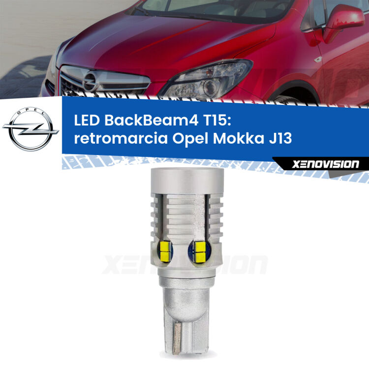 <strong>Retromarcia LED per Opel Mokka</strong> J13 2012 - 2019. Lampada <strong>T15</strong> canbus modello BackBeam4.