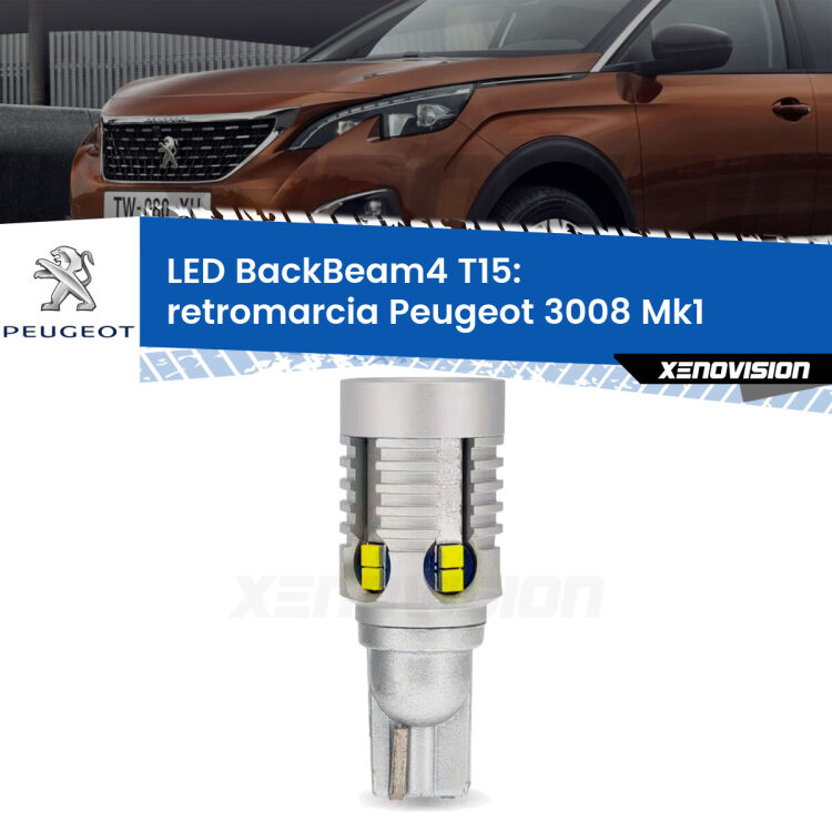 <strong>Retromarcia LED per Peugeot 3008</strong> Mk1 restyling. Lampada <strong>T15</strong> canbus modello BackBeam4.