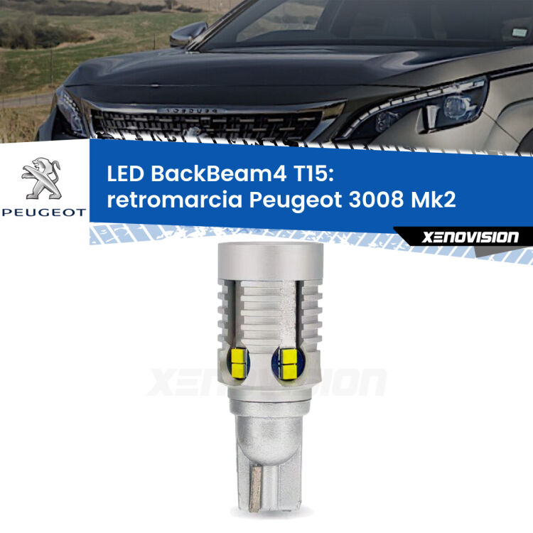 <strong>Retromarcia LED per Peugeot 3008</strong> Mk2 2016 in poi. Lampada <strong>T15</strong> canbus modello BackBeam4.