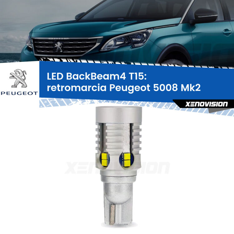 <strong>Retromarcia LED per Peugeot 5008</strong> Mk2 2017 in poi. Lampada <strong>T15</strong> canbus modello BackBeam4.