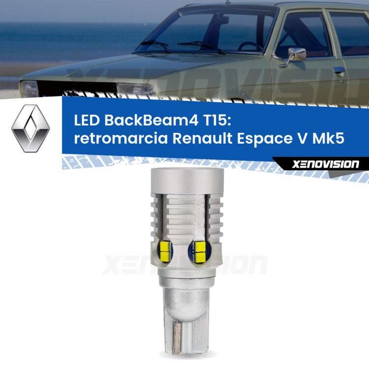 <strong>Retromarcia LED per Renault Espace V</strong> Mk5 2015 in poi. Lampada <strong>T15</strong> canbus modello BackBeam4.