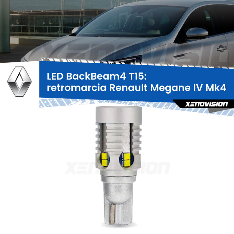 <strong>Retromarcia LED per Renault Megane IV</strong> Mk4 2016 in poi. Lampada <strong>T15</strong> canbus modello BackBeam4.