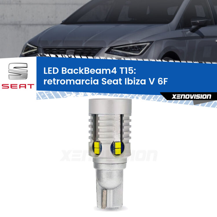 <strong>Retromarcia LED per Seat Ibiza V</strong> 6F 2017 in poi. Lampada <strong>T15</strong> canbus modello BackBeam4.