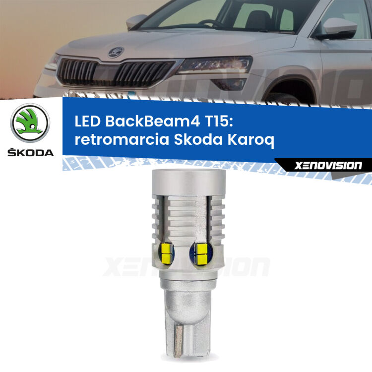 <strong>Retromarcia LED per Skoda Karoq</strong>  2017 in poi. Lampada <strong>T15</strong> canbus modello BackBeam4.