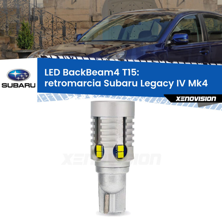 <strong>Retromarcia LED per Subaru Legacy IV</strong> Mk4 2003 - 2009. Lampada <strong>T15</strong> canbus modello BackBeam4.