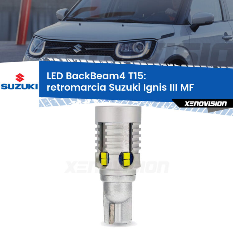 <strong>Retromarcia LED per Suzuki Ignis III</strong> MF 2016 in poi. Lampada <strong>T15</strong> canbus modello BackBeam4.