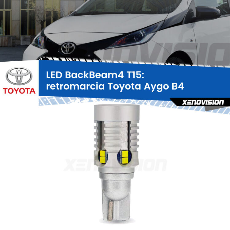 <strong>Retromarcia LED per Toyota Aygo</strong> B4 2018 in poi. Lampada <strong>T15</strong> canbus modello BackBeam4.