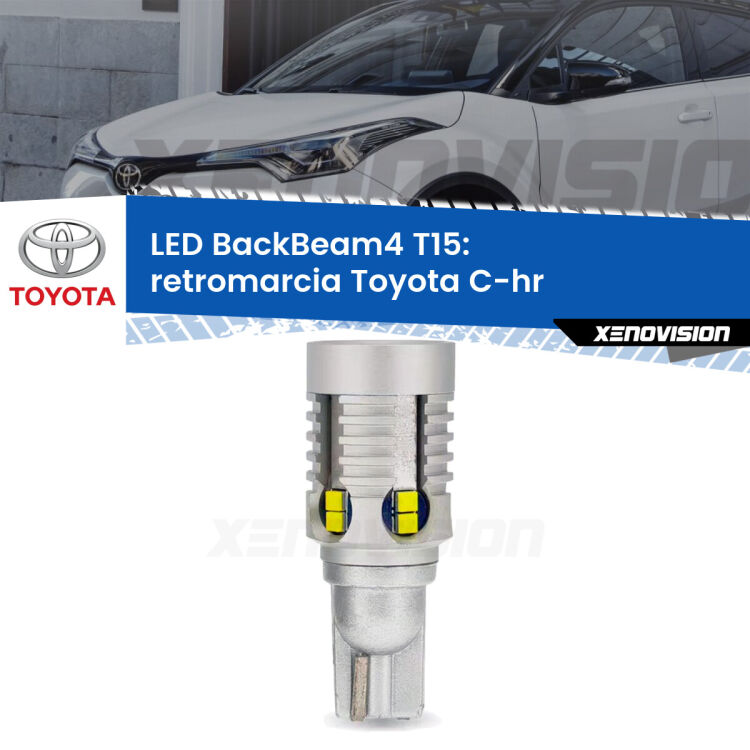 <strong>Retromarcia LED per Toyota C-hr</strong>  2016 in poi. Lampada <strong>T15</strong> canbus modello BackBeam4.