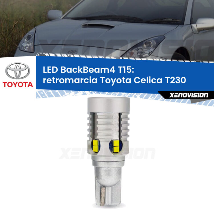 <strong>Retromarcia LED per Toyota Celica</strong> T230 1999 - 2005. Lampada <strong>T15</strong> canbus modello BackBeam4.