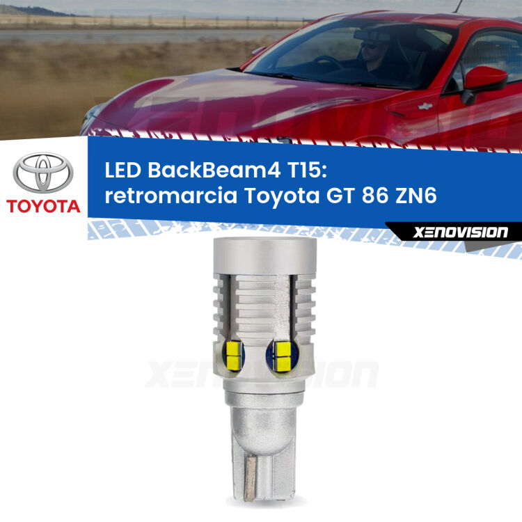 <strong>Retromarcia LED per Toyota GT 86</strong> ZN6 2012 - 2020. Lampada <strong>T15</strong> canbus modello BackBeam4.