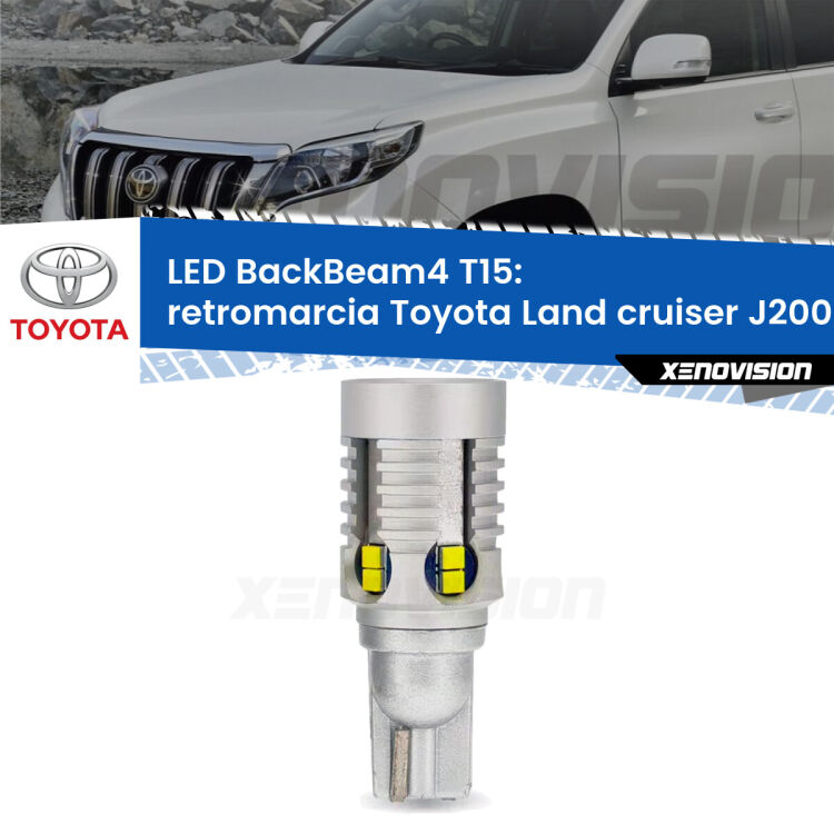 <strong>Retromarcia LED per Toyota Land cruiser</strong> J200 2007 in poi. Lampada <strong>T15</strong> canbus modello BackBeam4.